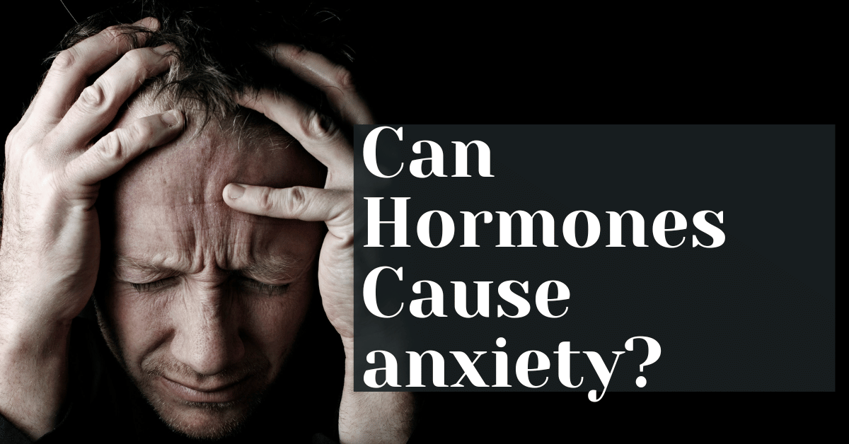 Can Hormones Cause anxiety? Alive Market CBD