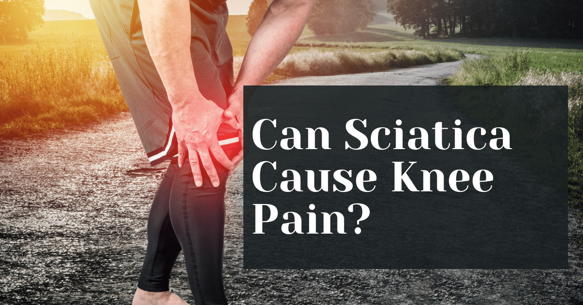 Can Sciatica Cause Knee Pain? (A real pain in the...knees?) Alive Market