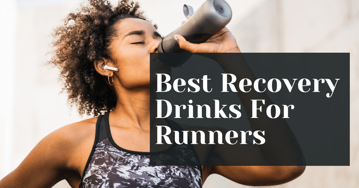 5 Best Recovery Drinks For Runners & Clean Ingredients