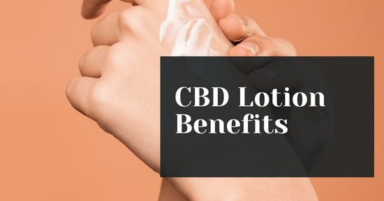 CBD Lotion Benefits