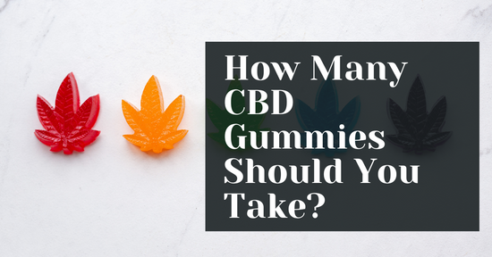 How Many CBD Gummies Should I Eat? (CBD Dosing Guide)