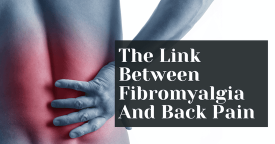 The Link Between Fibromyalgia And Back Pain 