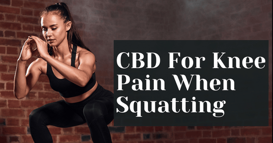 CBD For Knee Pain When Squatting