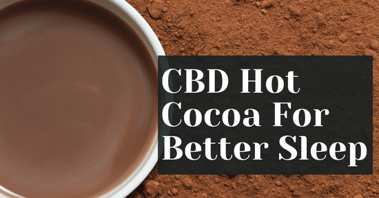 CBD Hot Cocoa For Better Sleep
