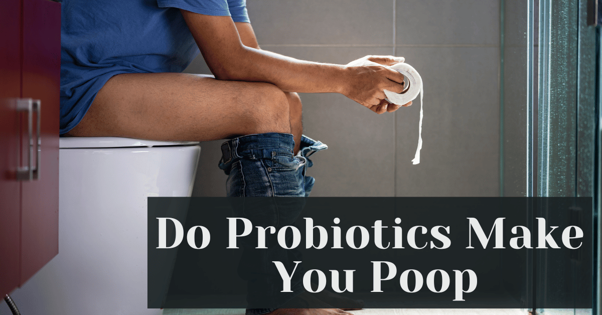 Do Probiotics Make You Poop Alive Market