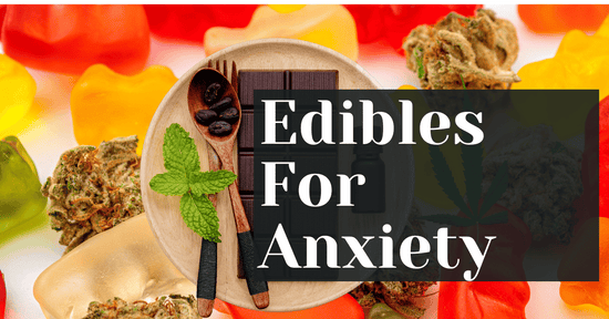 Edibles For Anxiety