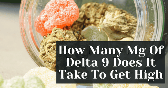 How Many Mg Of Delta 9 Does It Take To Get High