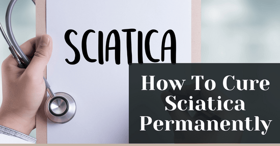 How To Cure Sciatica Permanently