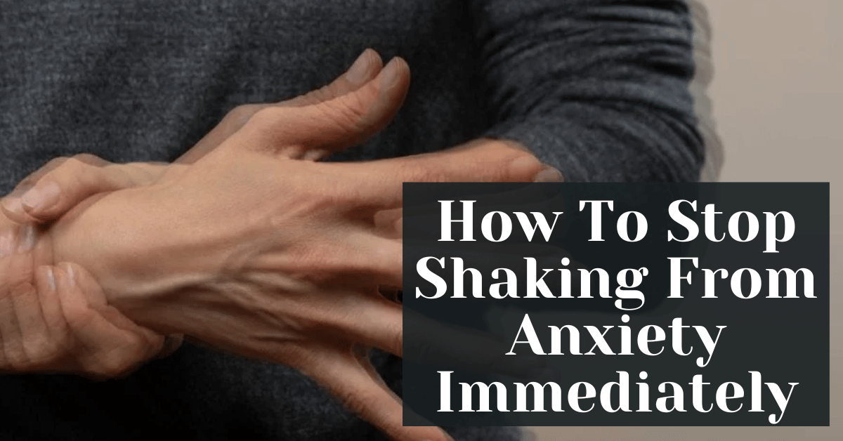 How To Stop Shaking From Anxiety Immediately Alive Market