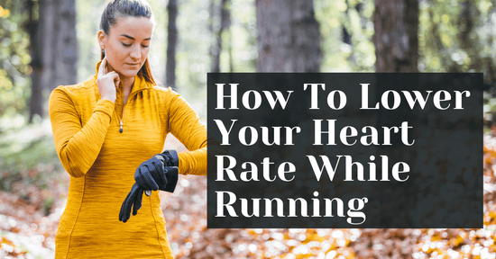How To Lower Heart Rate While Running (Heart Rate Zones)