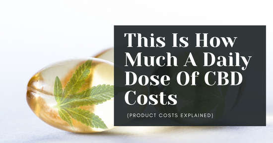 This is how much a daily dose of cbd costs