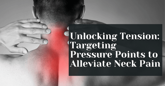 Unlocking Tension: Pressure Points to Alleviate a Stiff Neck