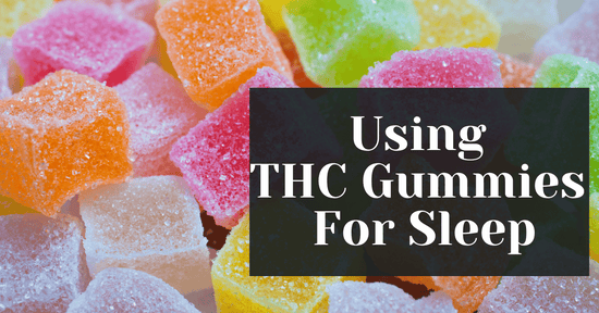 Using THC Gummies For Sleep