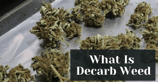 What Is Decarb Weed