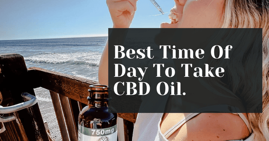 When Is The Best Time of Day to Take CBD Oil?